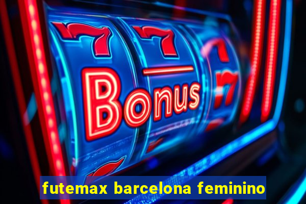 futemax barcelona feminino