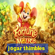 jogar thimbles