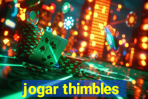 jogar thimbles