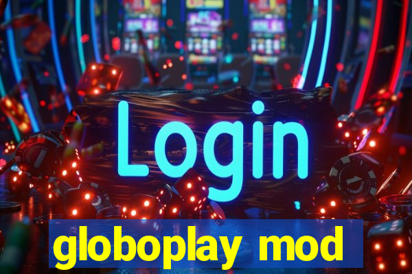 globoplay mod