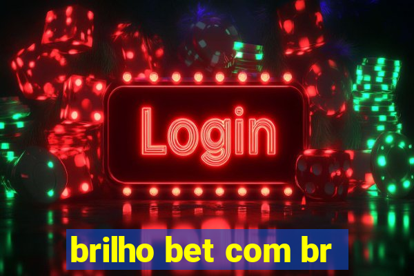 brilho bet com br