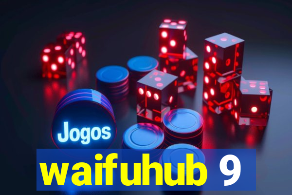 waifuhub 9