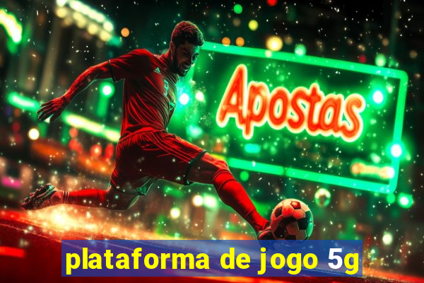 plataforma de jogo 5g