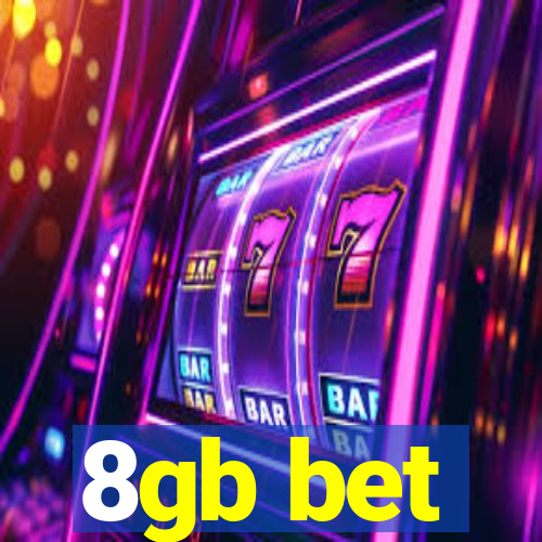 8gb bet