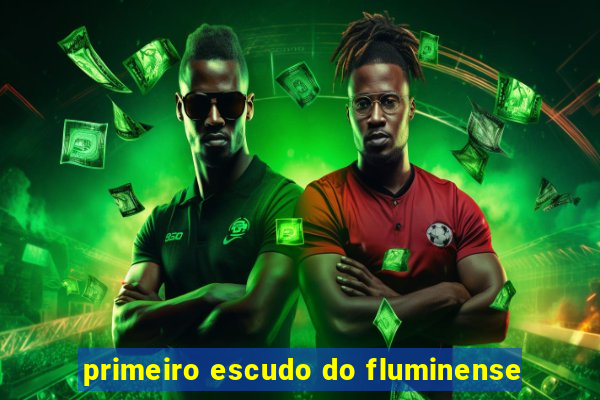 primeiro escudo do fluminense