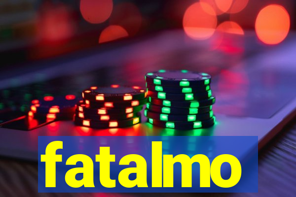 fatalmo