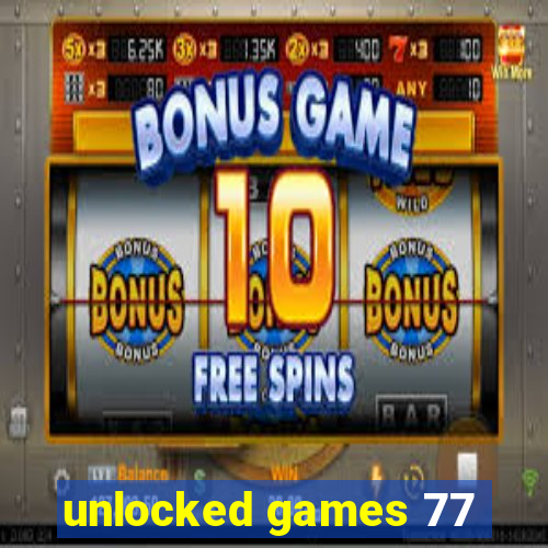 unlocked games 77