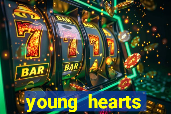 young hearts assistir 2024