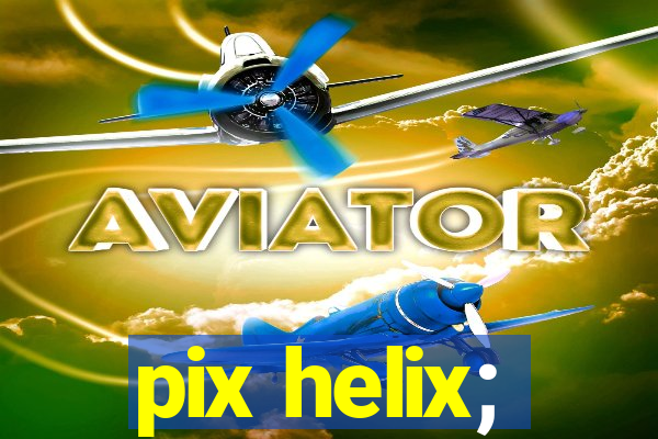 pix helix;