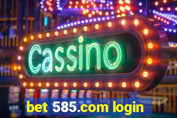 bet 585.com login