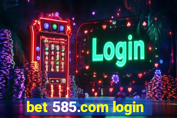 bet 585.com login