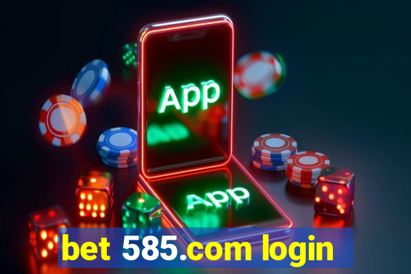 bet 585.com login