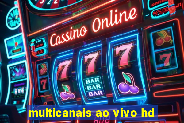 multicanais ao vivo hd