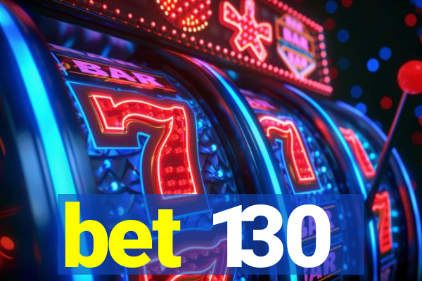 bet 130