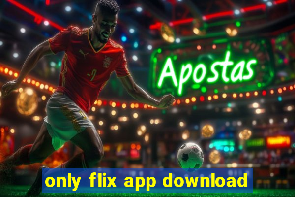 only flix app download