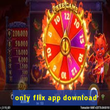 only flix app download