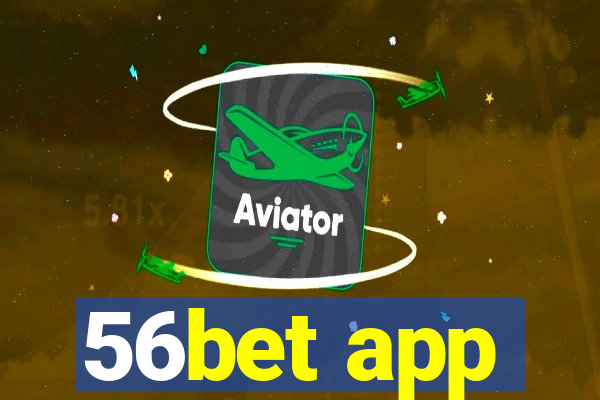 56bet app