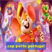 cep porto portugal