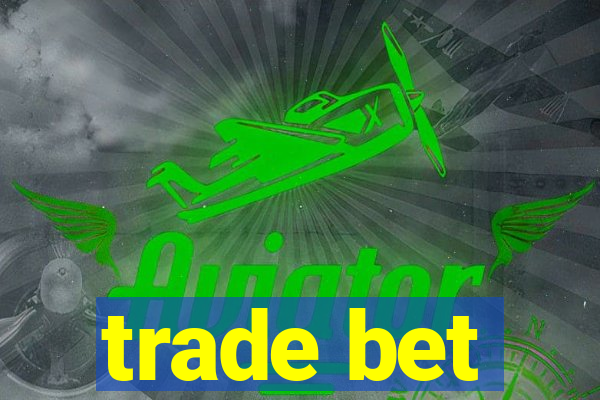 trade bet