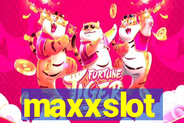 maxxslot