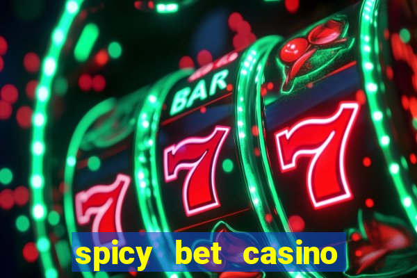 spicy bet casino como funciona