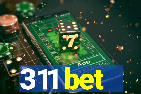 311 bet