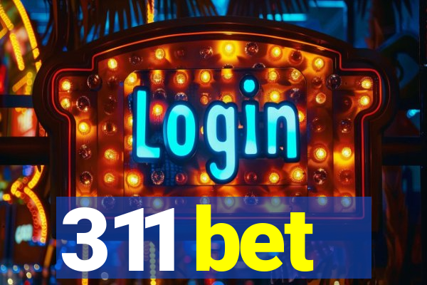 311 bet