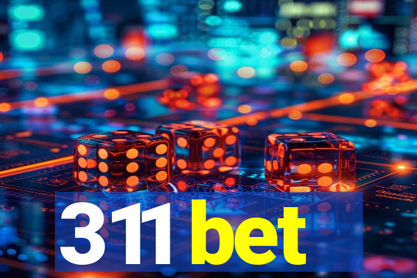 311 bet