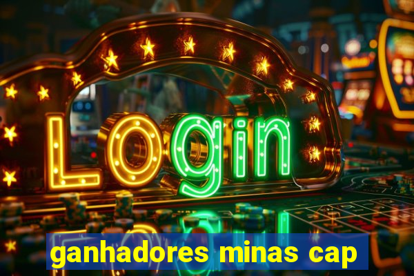 ganhadores minas cap