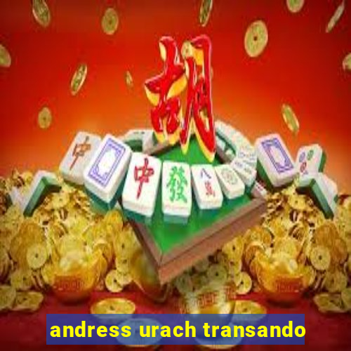 andress urach transando