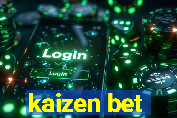 kaizen bet