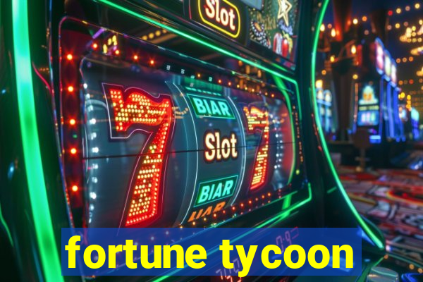 fortune tycoon