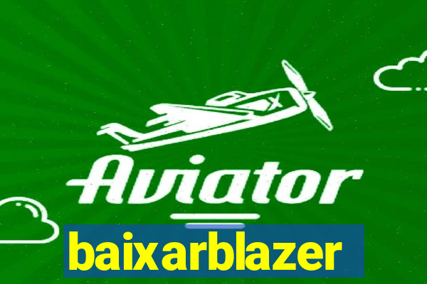 baixarblazer