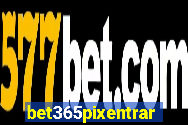 bet365pixentrar