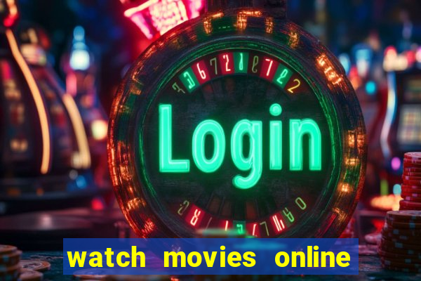 watch movies online for free