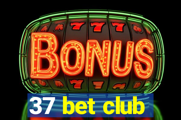 37 bet club