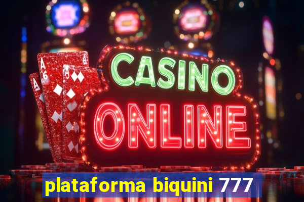 plataforma biquini 777