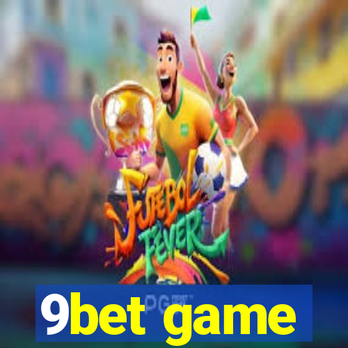 9bet game