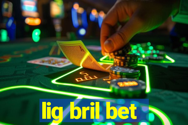 lig bril bet