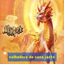 colhedora de cana jacto