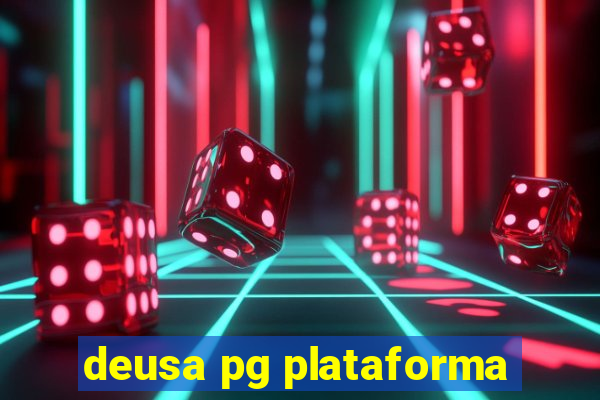 deusa pg plataforma