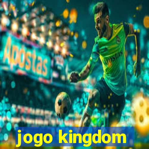 jogo kingdom