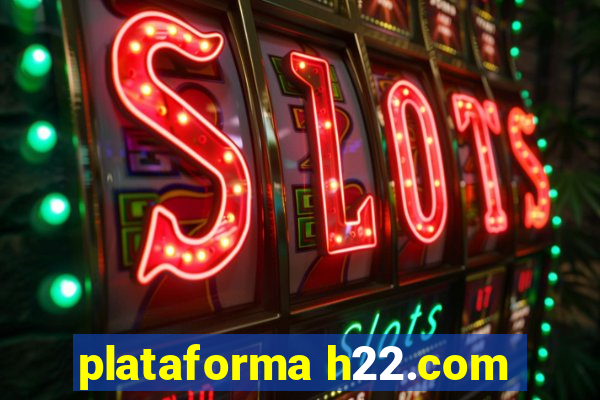 plataforma h22.com