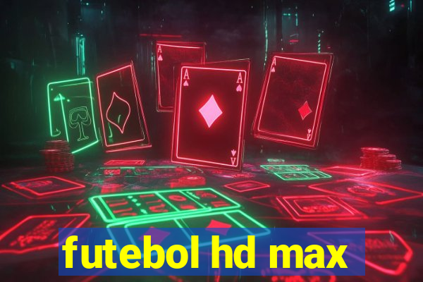 futebol hd max