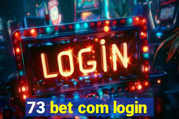 73 bet com login