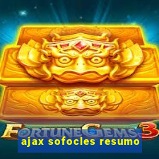 ajax sofocles resumo