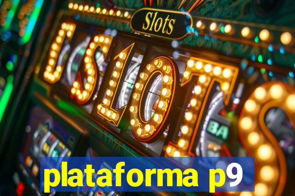 plataforma p9