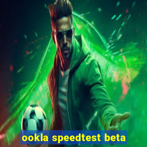 ookla speedtest beta