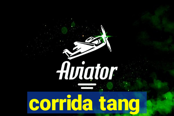 corrida tang