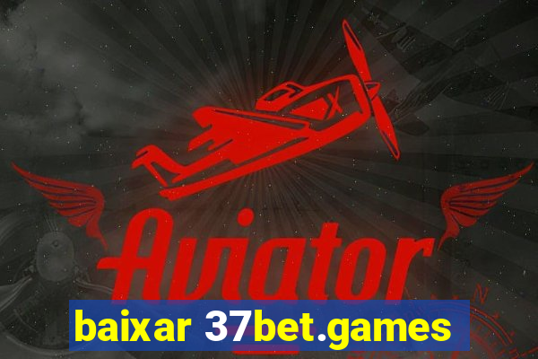 baixar 37bet.games